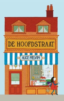 De hoofdstraat - Alice Melvin