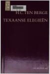 Texaanse elegieën - Ten Berge, H.C. Ten Berge, ...
