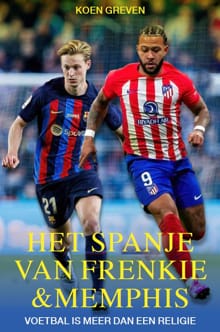 Het Spanje van Frenkie en Memphis - Koen Greven