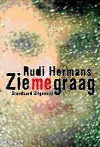 Zie me graag - Rudi Hermans, Willem Frederik Hermans, ...