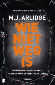 Wie niet weg is - M.J. Arlidge