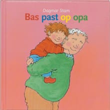 Bas past op opa - Dagmar Stam, Liesbeth Van Binsbergen, ...