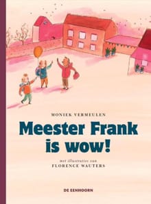 Meester Frank is wow! - Moniek Vermeulen