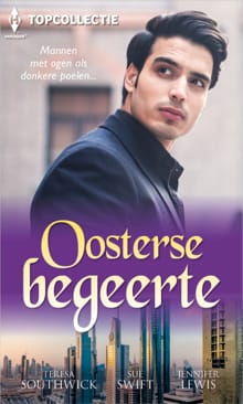 Oosterse begeerte - Teresa Southwick, Sue Swift, ...