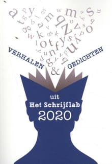 Verhalen en gedichten uit Het Schrijflab 2020 - Diverse auteurs,  Diverse auteurs