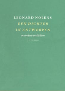 Een dichter in Antwerpen en andere gedichten - Leonard Nolens