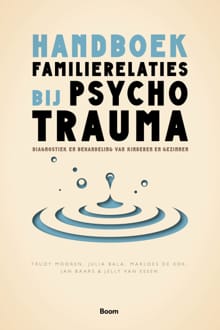 Handboek familierelaties bij psychotrauma - Trudy Mooren, Julia Bala, ...