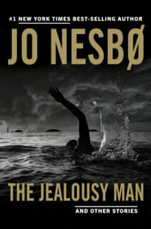 The Jealousy Man and Other Stories - Jo Nesbø,  Jo Nesbo, ...