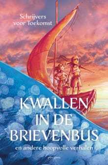 Kwallen in de brievenbus -  Schrijvers voor Toekomst