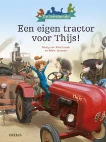 Een eigen tractor voor Thijs! - Netty van Kaathoven, Netty Van Kaathoven