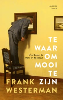 Te waar om mooi te zijn - Frank Westerman