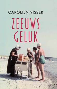 Zeeuws geluk - Carolijn Visser