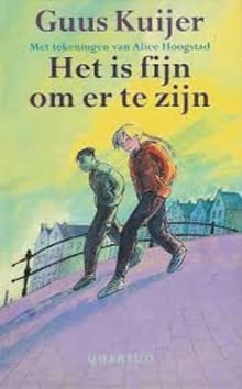 Het is fijn om er te zijn - Guus Kuijer