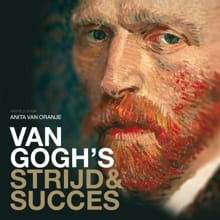 Van Gogh's strijd en succes - Fred Leeman