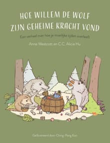 Hoe Willem de wolf zijn geheime kracht vond - Anne Westcott