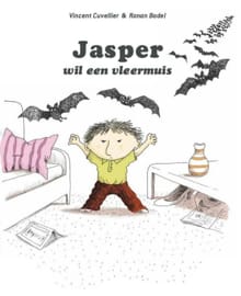 Jasper wil een vleermuis - Vincent Cuvellier