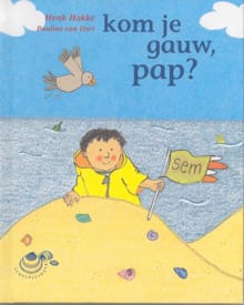 Kom je gauw, pap? - Henk Hokke