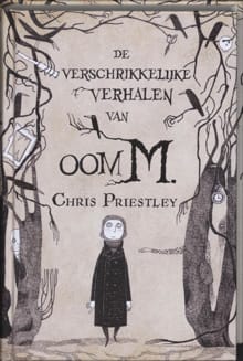 De verschrikkelijke verhalen van oom M. - C. Priestley, Chris Priestley