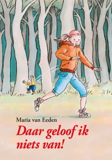 DAAR GELOOF IK NIETS VAN! - Maria van Eeden