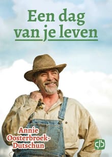 Een dag van je leven - Annie Oosterbroek-Dutschun