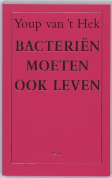 Bacteriën moeten ook leven - Youp van 't Hek