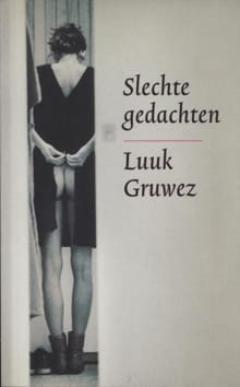 Slechte gedachten - Luuk Gruwez
