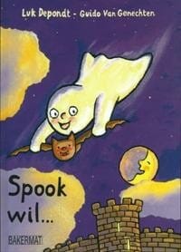 Spook wil ... - Luk Depondt, Guido van Genechten