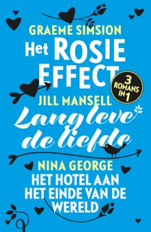 Het Rosie effect; Lang leve de liefde; Het hotel aan het einde van de wereld - Graeme Simsion, Jill Mansell, ...