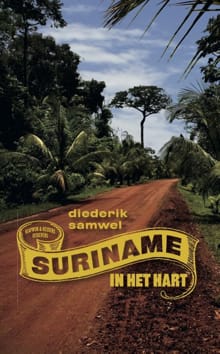 Suriname in het hart - Diederik Samwel