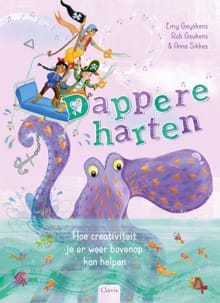 Dappere harten. Hoe creativiteit je er weer bovenop kan helpen - Emy Geyskens, Rob Geukens
