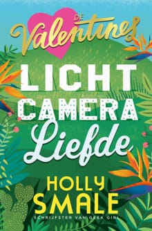Licht, camera, liefde - Holly Smale