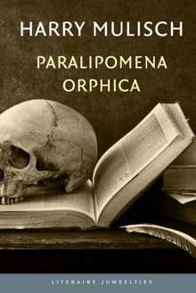 Paralipomena Orphica - Harry Mulisch