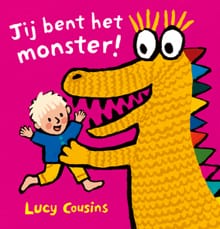 Jij bent het monster! - Lucy Cousins