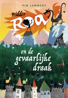 Ridder Roa en de gevaarlijke draak - Pim Lammers