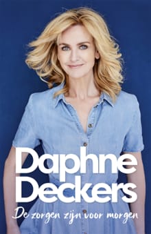 De zorgen zijn voor morgen - Daphne Deckers