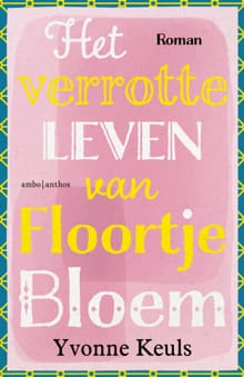 Het verrotte leven van Floortje Bloem - Yvonne Keuls