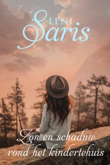 Zon en schaduw rond het kindertehuis - Leni Saris