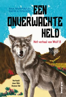 Een onverwachte held: Het verhaal van Wolf 8 - Rick McIntyre, David A. Poulsen