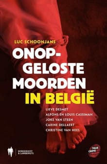 Onopgeloste moorden in België - Luc Schoonjans, Lieve Desmet, ...