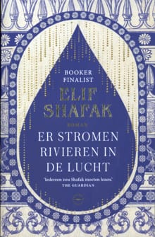 Er stromen rivieren in de lucht - Elif Shafak