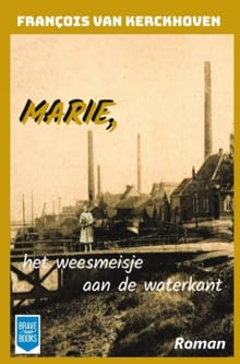 Marie, het weesmeisje aan de waterkant - François Van Kerckhoven