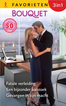 Fatale verleiding / Een bijzonder aanzoek / Gevangen in zijn macht - Sharon Kendrick, Darcy Maguire, ...