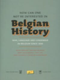 How can one not be interested in Belgian history - Marc Reynebeau, Benno Barnard, ...