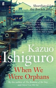 When we were orphans -  Ishiguro, Kazuo, Kazuo Ishiguro, ...