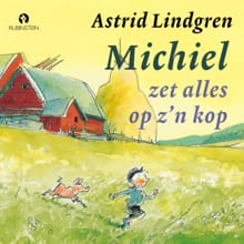 Michiel zet alles op z'n kop - Astrid Lindgren