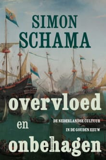 Overvloed en onbehagen - Simon Schama