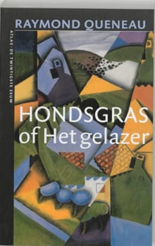 Hondsgras, of Het gelazer - Raymond Queneau