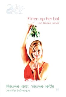 Flirten op het bal ; Nieuwe kerst, nieuwe liefde - Lisa Renee Jones, Jennifer LaBrecque