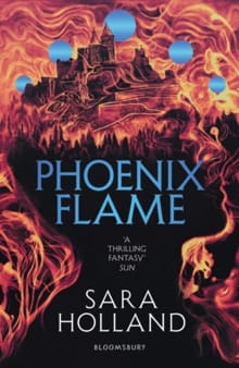Phoenix Flame -  Sara Holland, Sara Holland