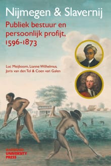 Nijmegen & Slavernij - Luc Meijboom, Lianne Wilhelmus, ...
